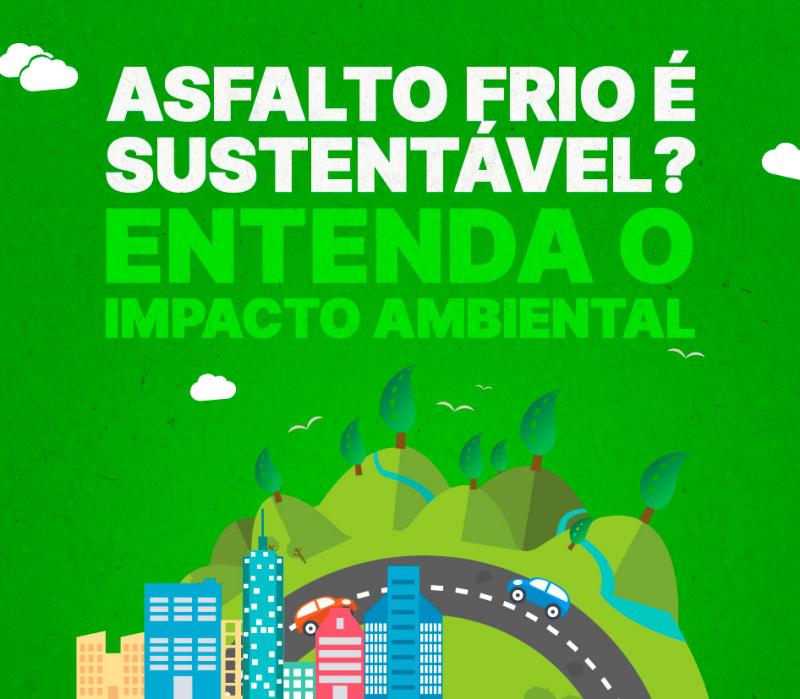 Sustentabilidade e impacto ambiental do asfalto frio